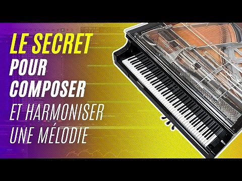 Le Secret pour Composer et Harmoniser une Mélodie