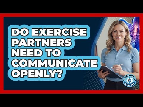 Do Exercise Partners Need To Communicate Openly?