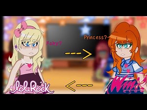 ||Lolirock + Winx club react to each other|| Part 2/???|| Original||