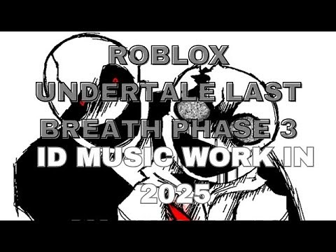 Roblox undertale last breath Sans phase 3 An Enigmatic encounter Id music Roblox work in 2025