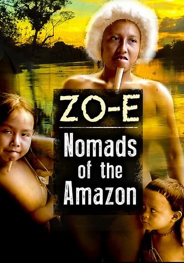 Zo-E: Nomads of the Amazon (2018)