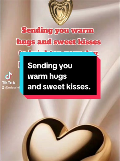 Sending Warm Hugs and Sweet Kisses
