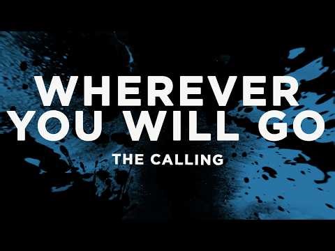 The Calling - Wherever You Will Go (Lyrics)