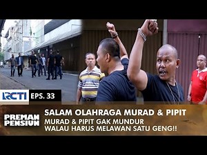 SPORTS GREETING! Pipit and Murad fight against a gang | PREMAN PENSIUN 3 | EPS 33 (2/2)