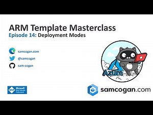 ARM Template Masterclass Episode 14: Deployment Modes