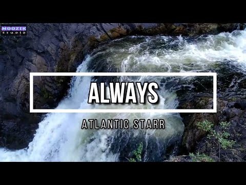Always - Atlantic Starr (Lyrics Video)