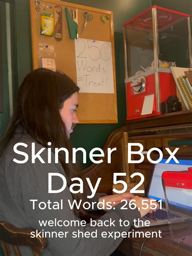 Skinner Shed Experiment: Creative Writing Progress