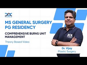 "Comprehensive Burns Unit Management – Understanding, Healing, and Recovery for PG Residents"