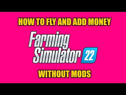 How To Fly & Add Money To Farming Simulator 22 "Tutorial"