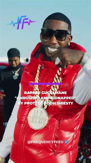 Gucci Mane was allegedly kidnapped