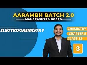 AARAMBH 2.0 - CHEMISTRY | CHAPTER - 5 | ELECTROCHEMISTRY | LEC -3 | CLASS XII | SOVIND SIR