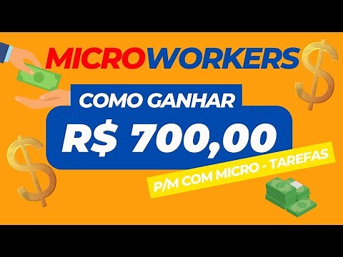 Microworkers: GRÁTIS & FÁCIL tutorial, como GANHAR R$ 700,00 por mês com Micro tarefas.
