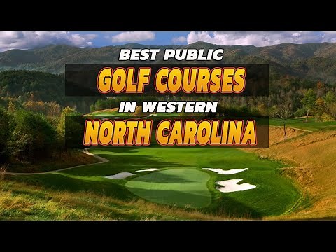 The BEST Public Golf Courses in Western North Carolina