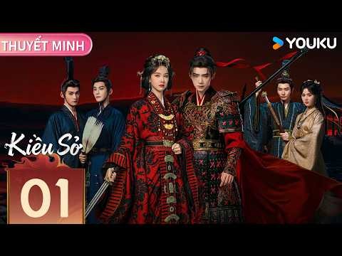 [THUYẾT MINH] Kiều Sở - EP01 | Trần Đô Linh & Chu Dực Nhiên (Không phân biệt thứ tự trước sau)|YOUKU