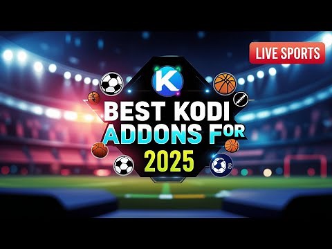 Best Kodi Addons for Sports 2025 | Top 5 Live Sports Streaming Addons