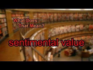 What does sentimental value mean?