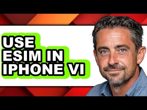 How to Use Esim in Iphone Vi - Step by Step