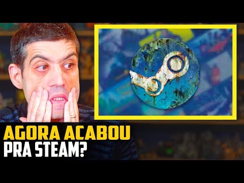 AGORA ACABOU pra Steam...