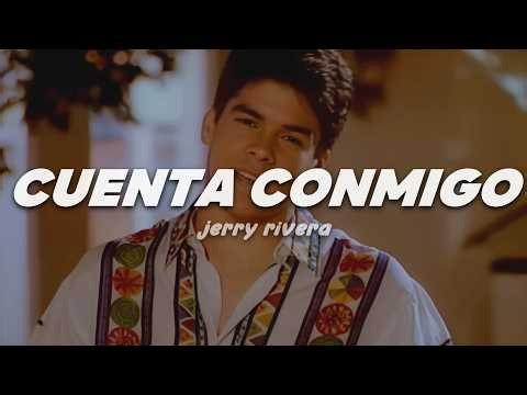 Jerry Rivera - Cuenta Conmigo | Letra