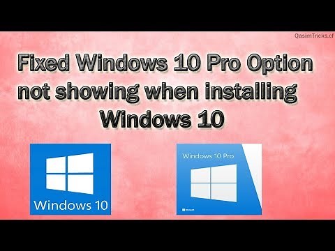 Fixed: Windows 10 Pro or other option not showing while installing Windows 10