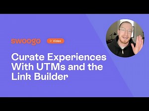Curate Experiences With UTMs and the Link Builder