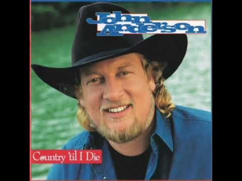John Anderson Country 'Til I Die Side B