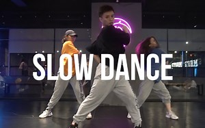 Joey编舞Slow Dance嘎嘣脆卡点与丝滑的结合【深圳Storm Dance Studio】