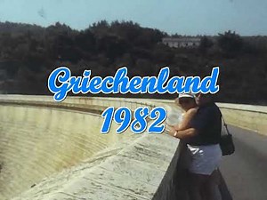 Wo unsere Eltern Urlaub machten: 1982 Griechenland - Super8 Film