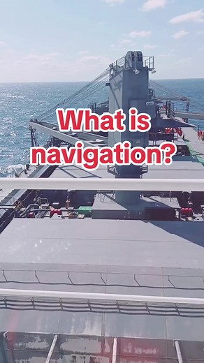 What is Navigation? The Science and Art of Ship Conducting