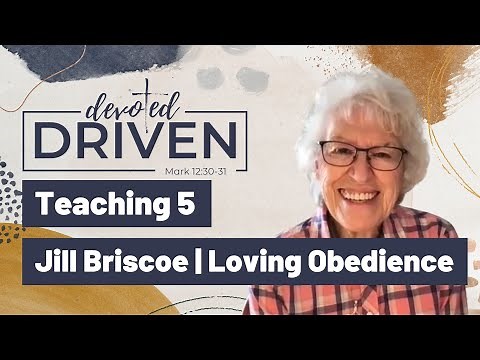 17. Teaching 5 | Jill Briscoe | Loving Obedience