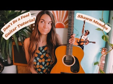 Shawn Mendes - Don't Be a Fool | Guitar Tutorial (strumming + picking)