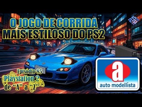 Auto Modellista – CORRIDAS em estilo ANIME da Capcom - Playstation 2 de "A" a "Z" (Episódio 85)
