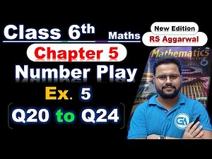 Class 6 Maths | RS Aggarwal New Edition | Chapter 5: Number Play | Exercise 5 | Q20 to Q24
