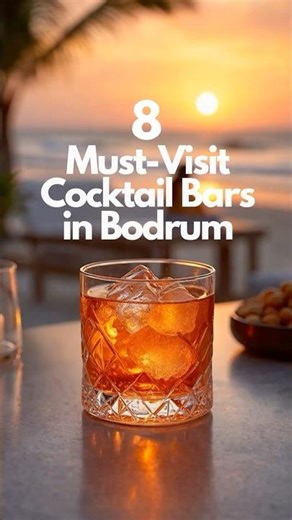 Bodrum Cocktail Guide: 8 Must-Visit Bars