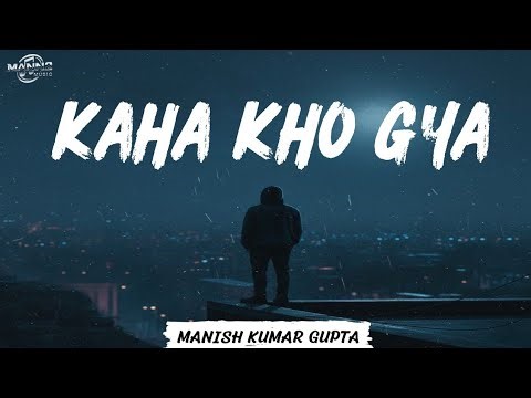Kaha Kho Gya ll Mann2 Music ll Manish Kumar Gupta ll Rap Song ll