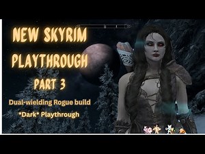 *New* Skyrim Playthrough | *Dark* Duel-Wielding Rogue twitch VOD