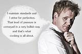 Pictures of Gordon Ramsay Quotes