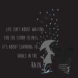 Images of Learn To Dance In The Rain Quote