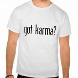 Karma T Shirts Quotes Photos