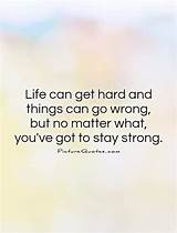 Photos of Stay Strong Quotes About Life