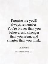 Always Remember You Re Braver Than You Believe Quote