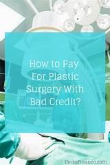 Photos of How Can I Finance Plastic Surgery With Bad Credit
