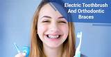 Is Electric Toothbrush Better For Braces Images