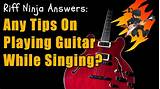 Tips On Playing Guitar And Singing