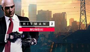 Hitman 2 Mumbai Bei Steam