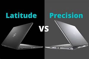 Dell Latitude Vs Precision Which Should You Choose In 2023 Spacehop