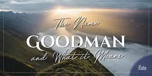 The Name Quot Goodman Quot What It Means And Why Numerologists Love It