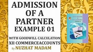 Admission Of A Partner Example 01 With Goodwill Calculation And Ledger