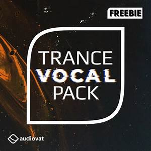 Trance Vocal Sample Pack Freebie Audiovat