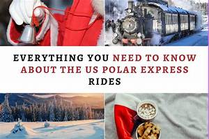 Everything You Need To Know About The Us Polar Express Rides Flying